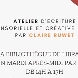 Ateliers d'écriture par Claire Ruwet: prochain rdv le 21 mai