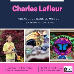 En piste les artistes : Charles Lafleur, exposition "Bienvenue dans le monde de Charles Lafleur !"